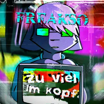 Zu viel im Kopf by Freakso