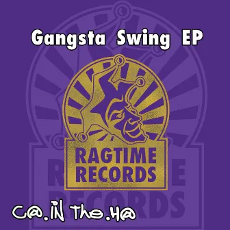 Gangsta Swing EP by C@ in the H@