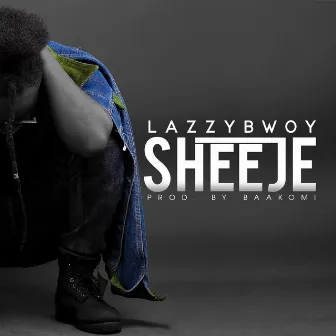 Sheeje by Lazzybwoy