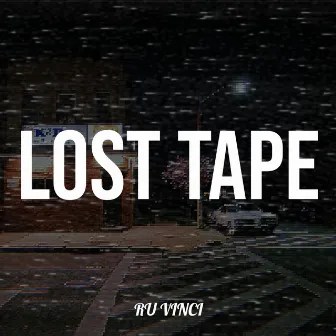 Lost Tape by RU VINCI