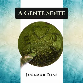 A Gente Sente by Josemar Dias