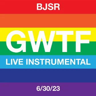 GWTF (Live Instrumental 6/30/23) by BJSR