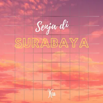 Senja Di Surabaya by Kia