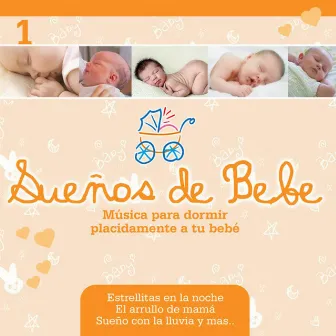 Sueños de Bebé 1: Música para Dormir Plácidamente a Tu Bebé by 