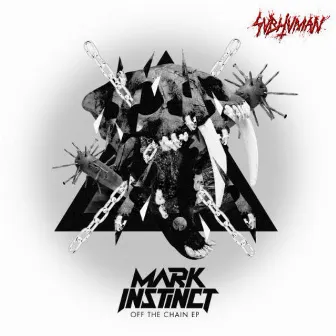 Off The Chain EP by Mark Instinct