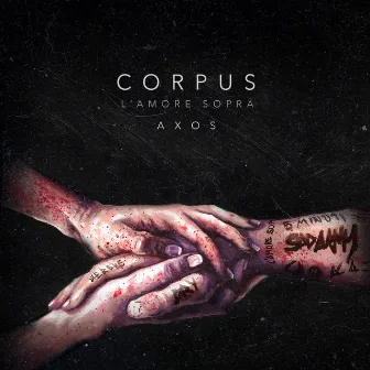 Corpus: l'Amore sopra by Axos