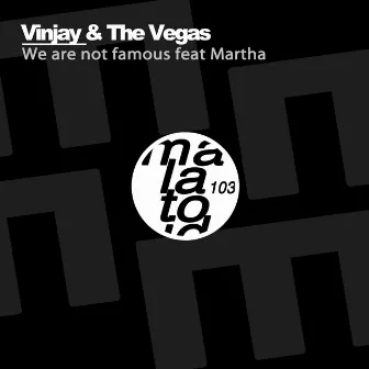 We Are Not Famous feat. Martha by The Vegas