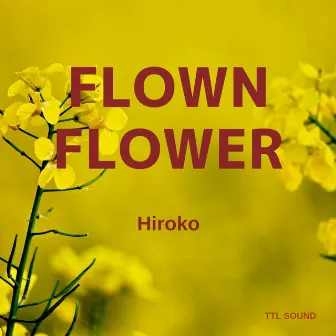 Flown Flower by TTL SOUND