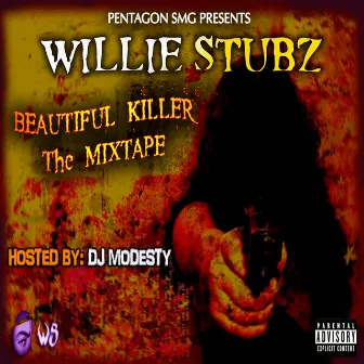 The Beautiful Killer Mixtape by Willie Stubz