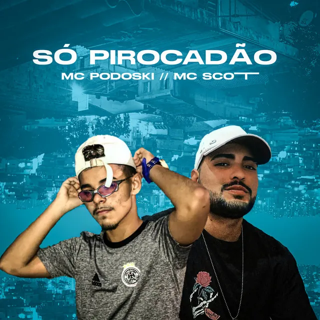 Só Pirocadão