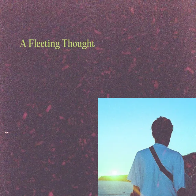 A Fleeting Thought