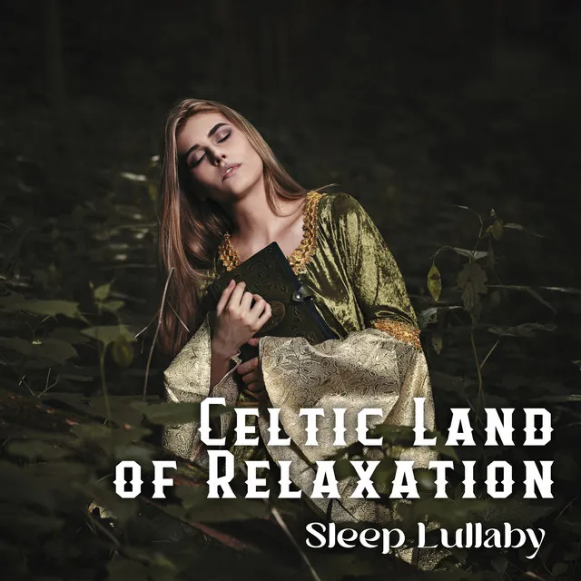 Celtic Land of Relaxation: Sleep Lullaby and Perfect Harmony in the Peaceful Day