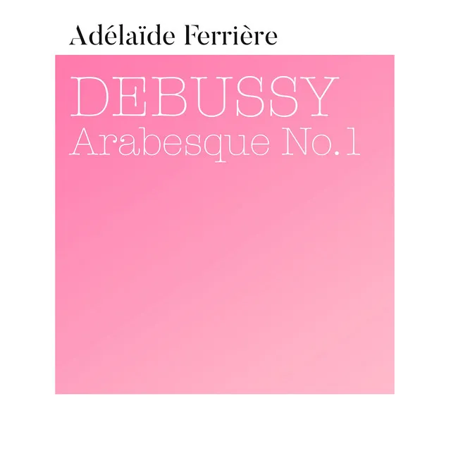 Deux Arabesques, L. 66: No. 1 in E Major (Transcribed for Marimba by Adélaïde Ferrière)