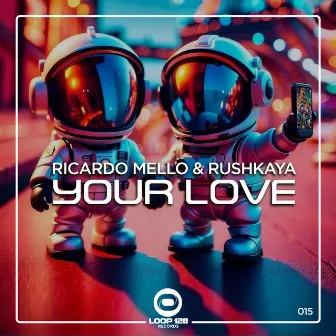 Your Love by Rushkaya