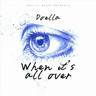 When It’s All Over by Doella