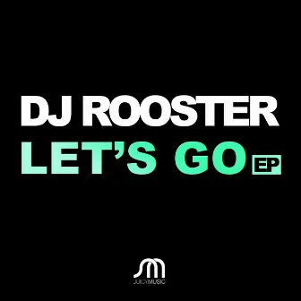 Let's Go EP by DJRooster