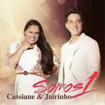 Somos 1 by Cassiane e Jairinho