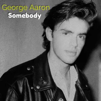 Somebody by George Aaron