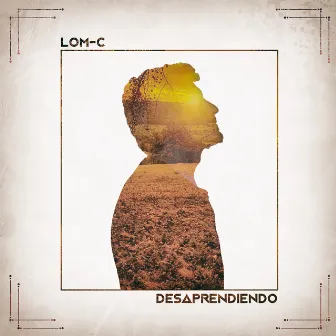 Desaprendiendo by Lom-C