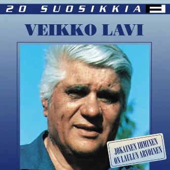 20 Suosikkia / Jokainen ihminen on laulun arvoinen by Veikko Lavi