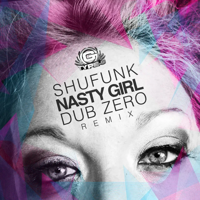 Nasty Girl - Dub Zero Remix