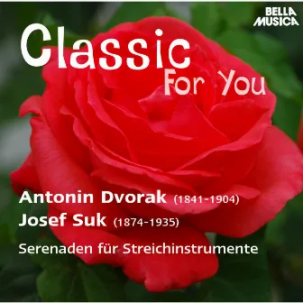 Classic for You: Dvorák - Suk: Serenaden für Streichinstrumente by Slowakisches Kammerorchester