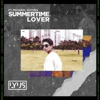 Summertime Lover (feat. Michael Shynes) by Lyus