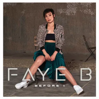 Before I by Faye B