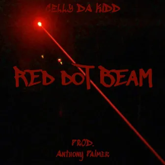 Red Dot Beam by Celly Da Kidd