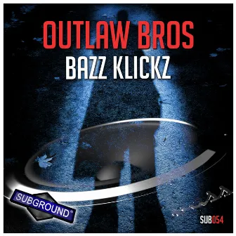 Bazz Klickz by Outlaw Bros