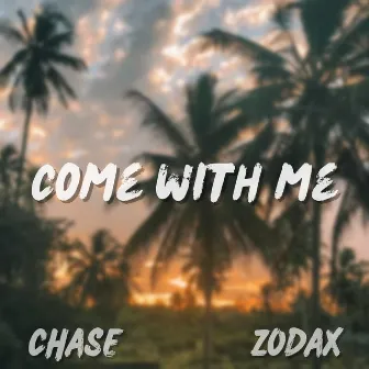 Come With Me by Chase