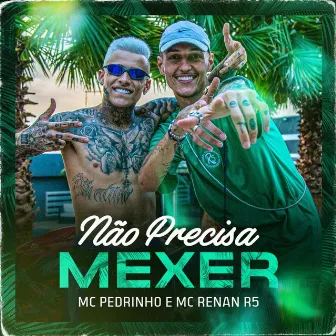 Não Precisa Mexer by MC Renan R5