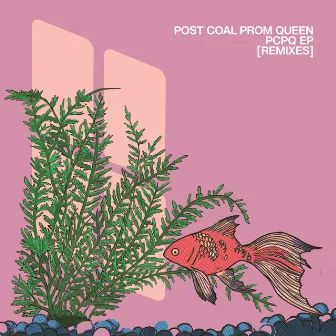 PCPQ EP (REMIXES) by Post Coal Prom Queen