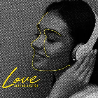 Love Jazz Collection – Jazz Melodies for Spending Evening Together, Romantic Dinner, Erotic Time, Love Making by Male Jazz Background Tracks