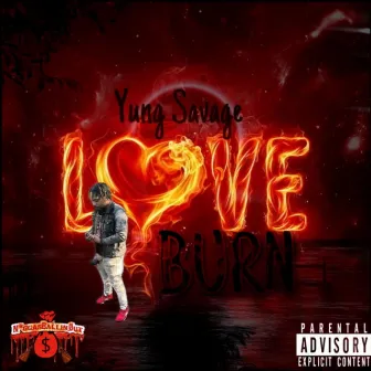 Love Burn by Yung Savage NBO