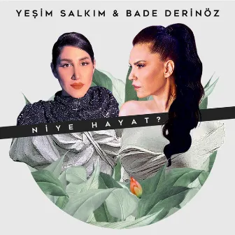 Niye Hayat? by Yeşim Salkım