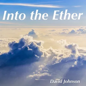 Into the Ether by David Johnson