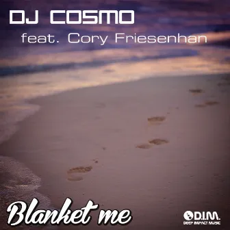 Blanket Me (feat. Cory Friesenhan) [Cameron Simmons Remix] by DJ Cosmo