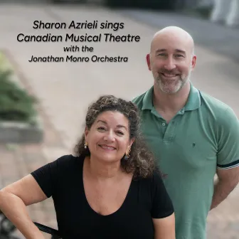 Sharon Azrieli Sings Canadian Musical Theatre with the Jonathan Monro Orchestra by Sharon Azrieli