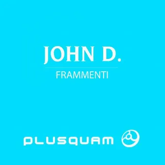 Frammenti by John D