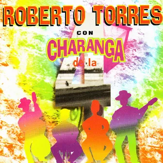 Roberto Torres con Charanga de la 4 by Charanga De La 4