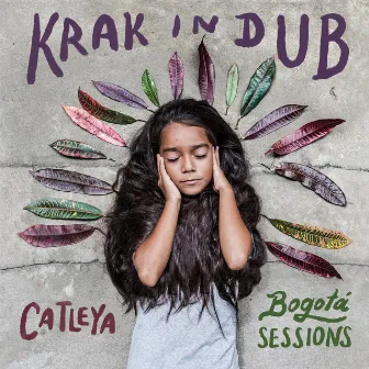 Catleya (Bogotá Sessions) by Krak In Dub