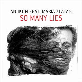 So Many Lies by Ian Ikon