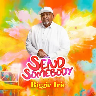 Send Somebody by Biggie Irie