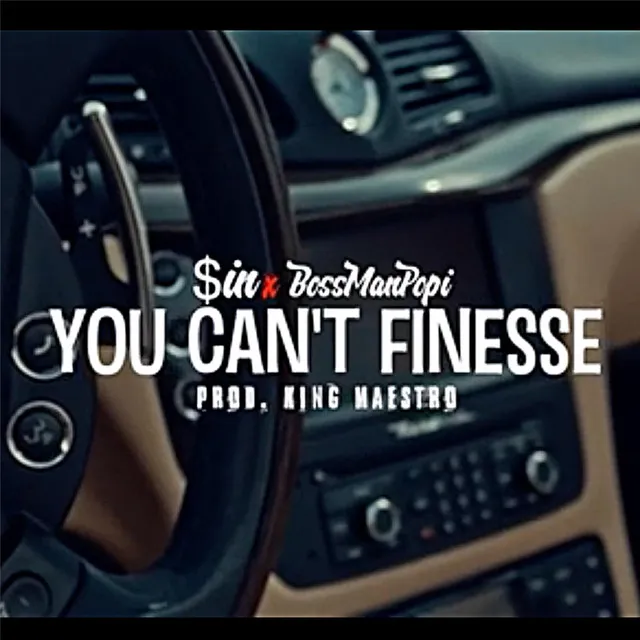 You Can't Finesse (feat. BossManPopi)