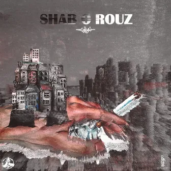 Shab O Rouz by Shoureshi