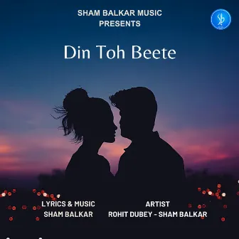 Din Toh Beete by Rohit Dubey