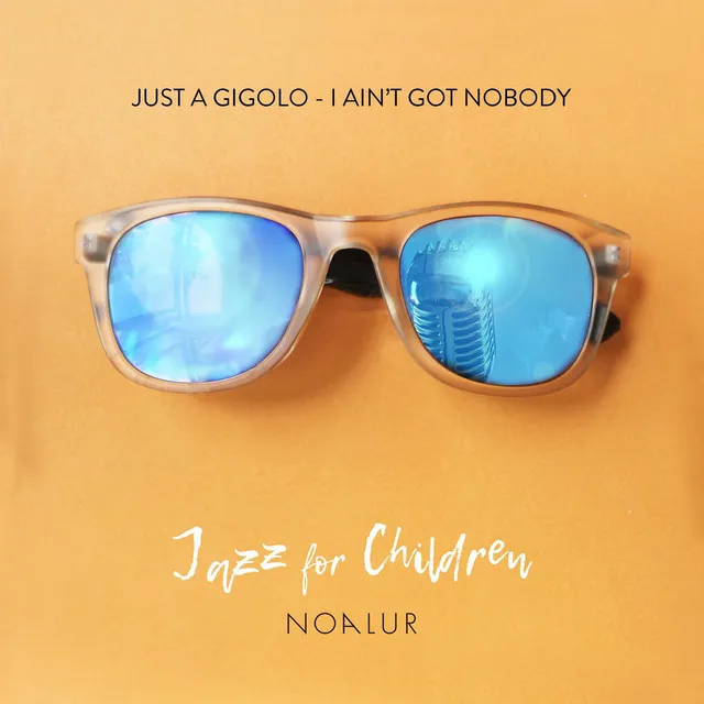 Just a Gigolo - I Ain’t Got Nobody