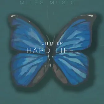 Hard Life by Chidi EP