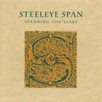 Spanning the Years by Steeleye Span